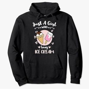 Hoodie “just a girl who loves ice cream”